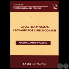 TEXTOS DE TEORÍA GENERAL DEL PROCESO - Volumen 12 - Autor: ADOLFO ALVARADO VELLOSO - Año 2014